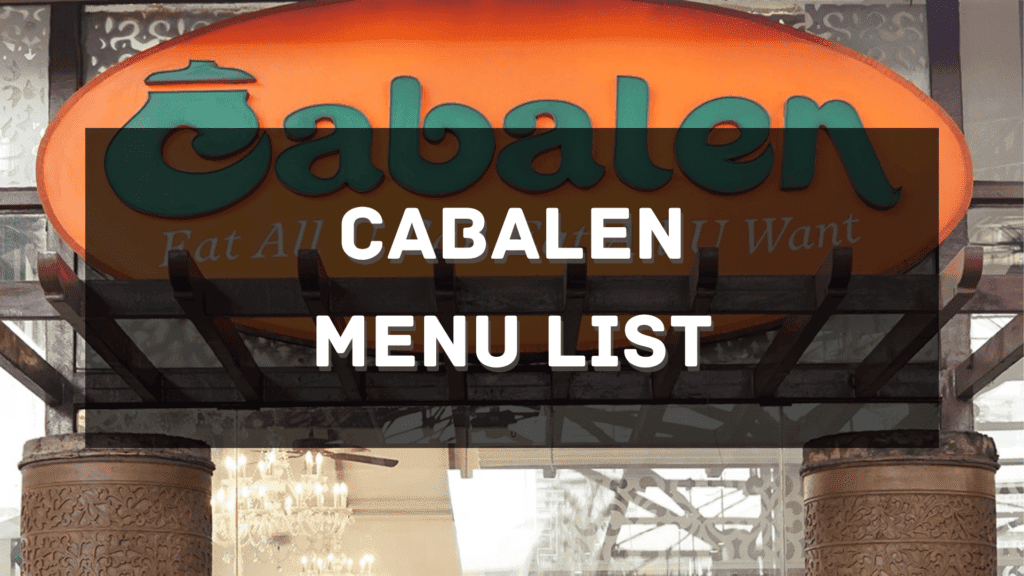 Cabalen Menu Prices Philippines 2024 [Updated] — All About Philippines Menu