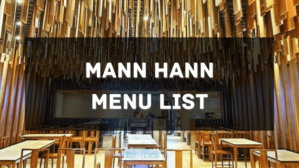 Mann Hann Menu Prices Philippines 2024 [Updated] — All About