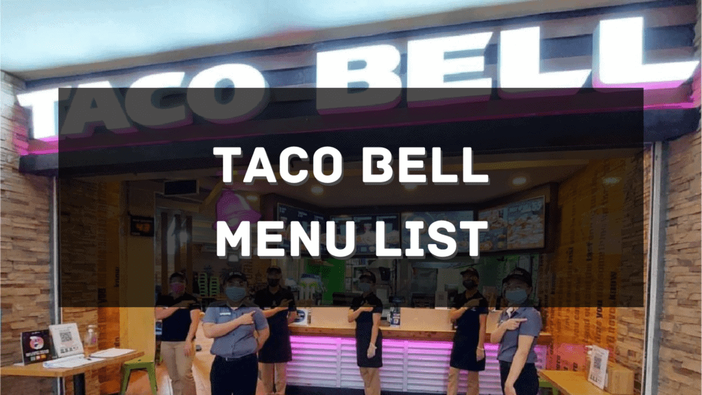 Taco Bell Menu Prices Philippines 2024 [Updated] — All About