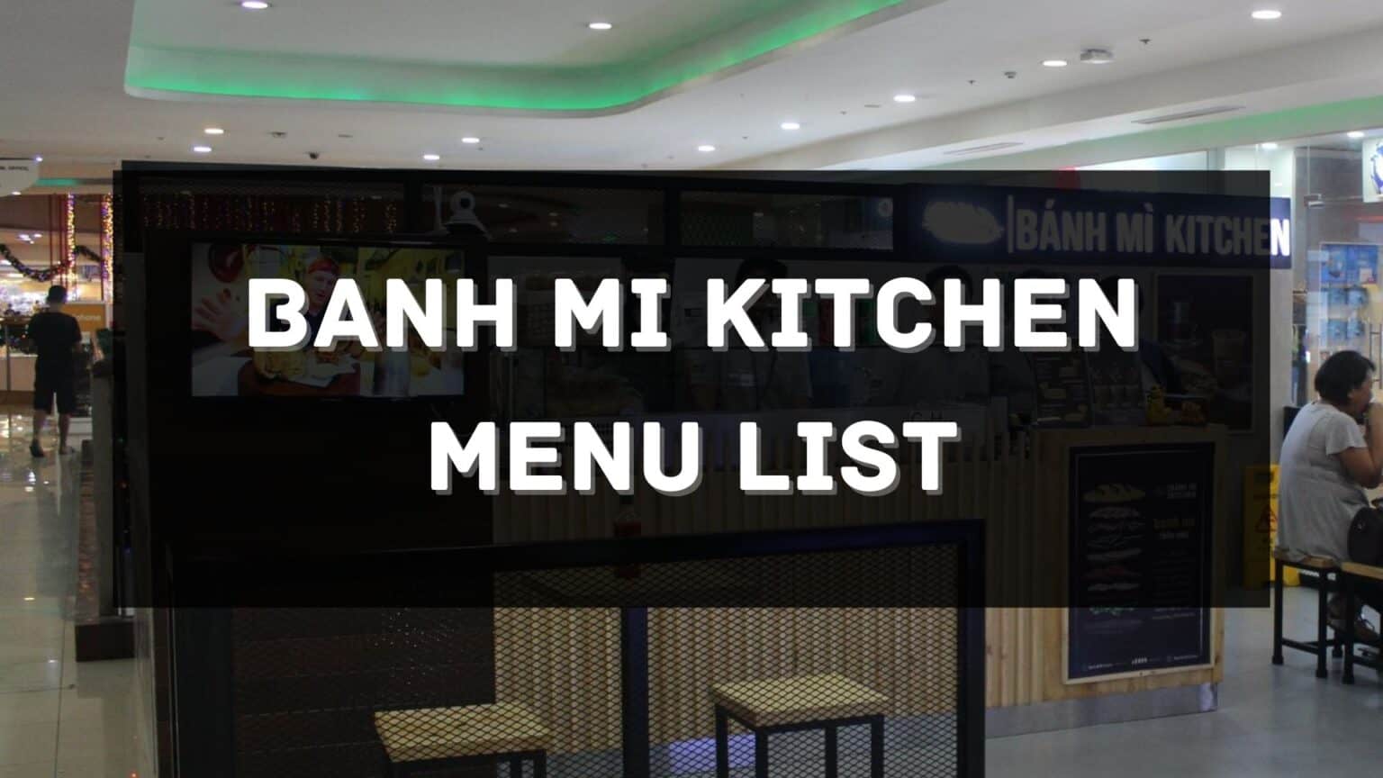 Banh Mi Kitchen Menu Prices Philippines 2024 Updated All About   Banh Mi Kitchen Menu Prices Philippines 1536x864 