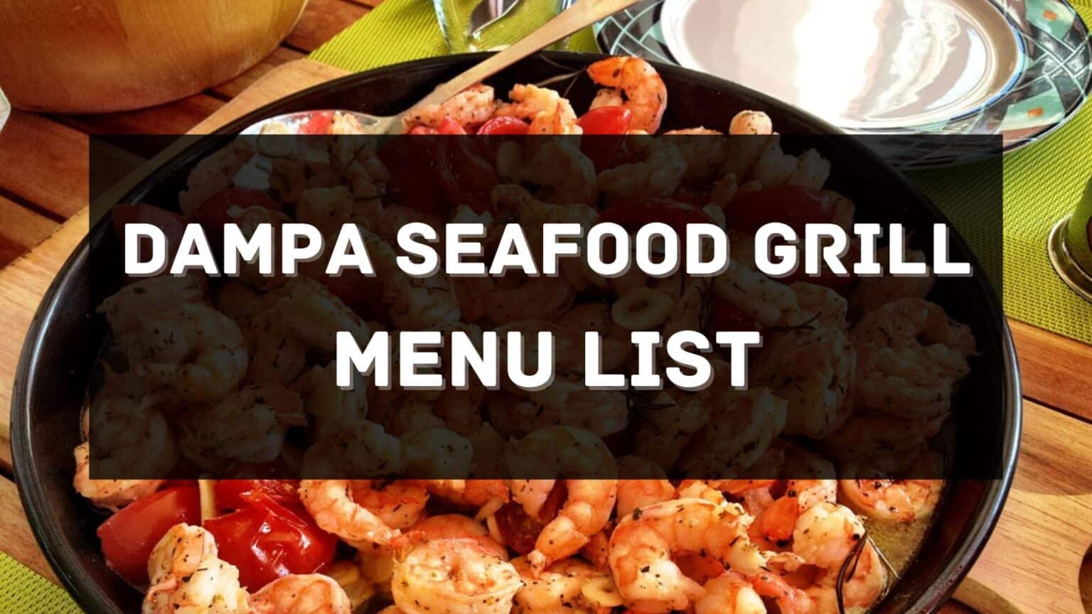 Dampa Seafood Grill Menu Prices Philippines 2024 [Updated] — All About