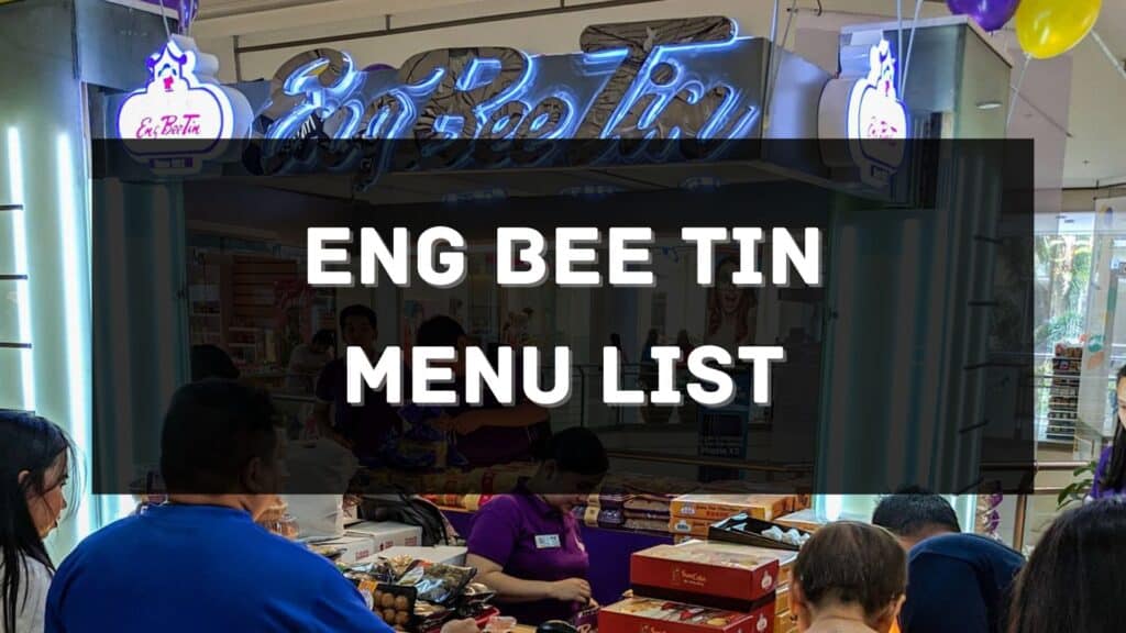 Eng Bee Tin Menu Prices Philippines 2023 [Updated] — All About