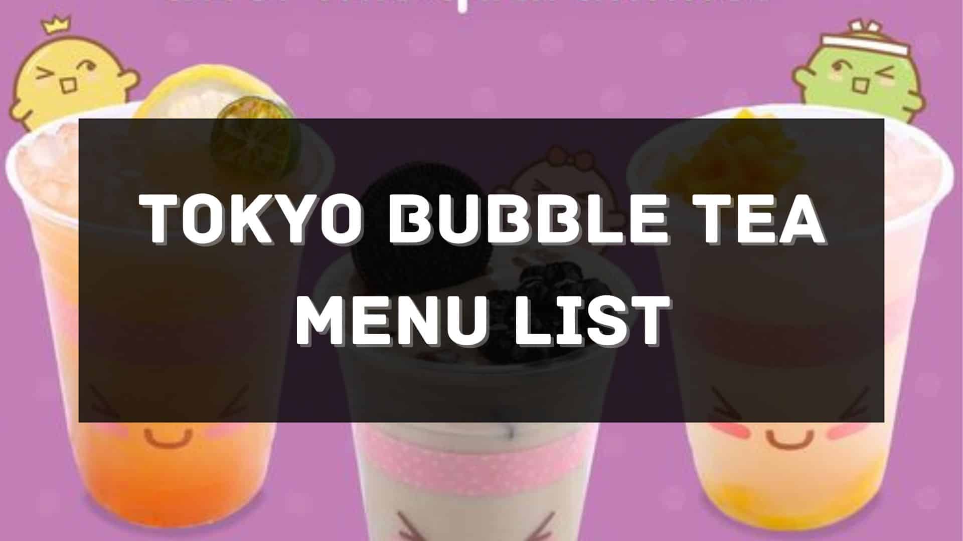 tokyo bubble tea menu price philippines