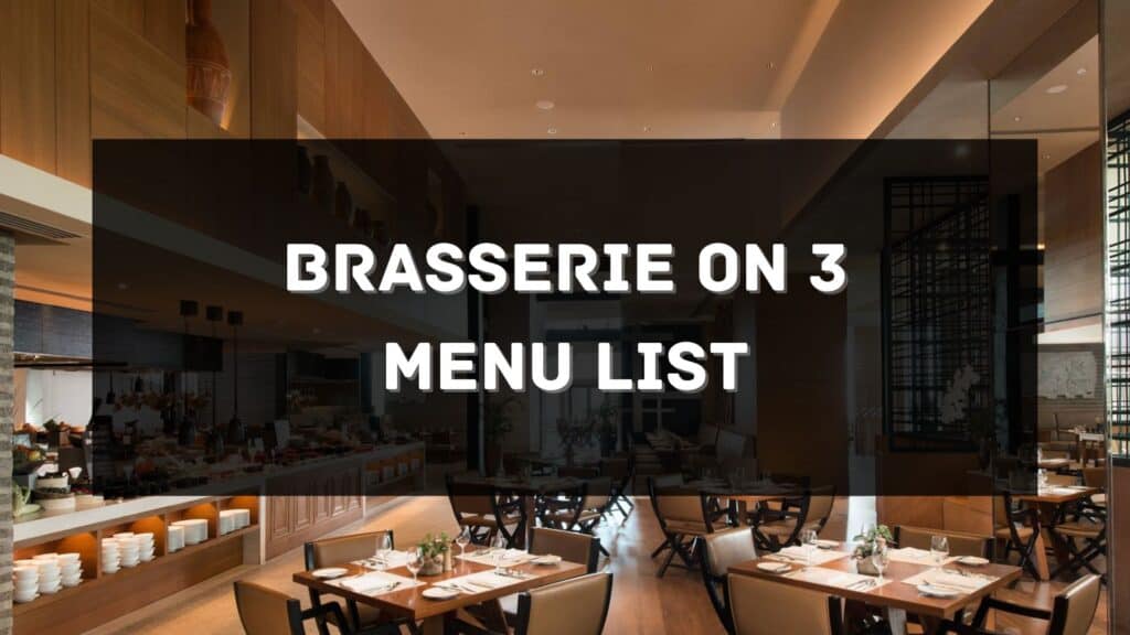 Brasserie on 3 Menu Prices Philippines 2024 [Updated] — All About ...