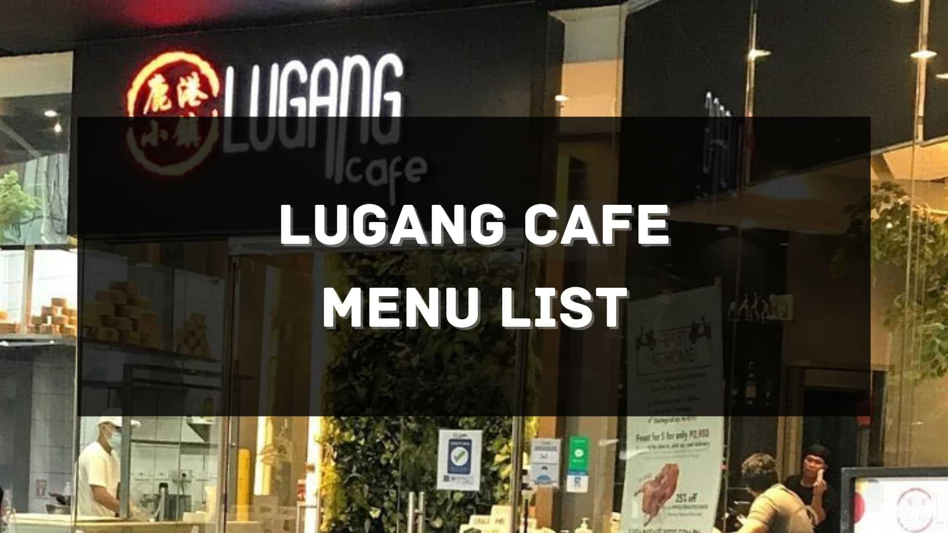 lugang cafe menu price philippines