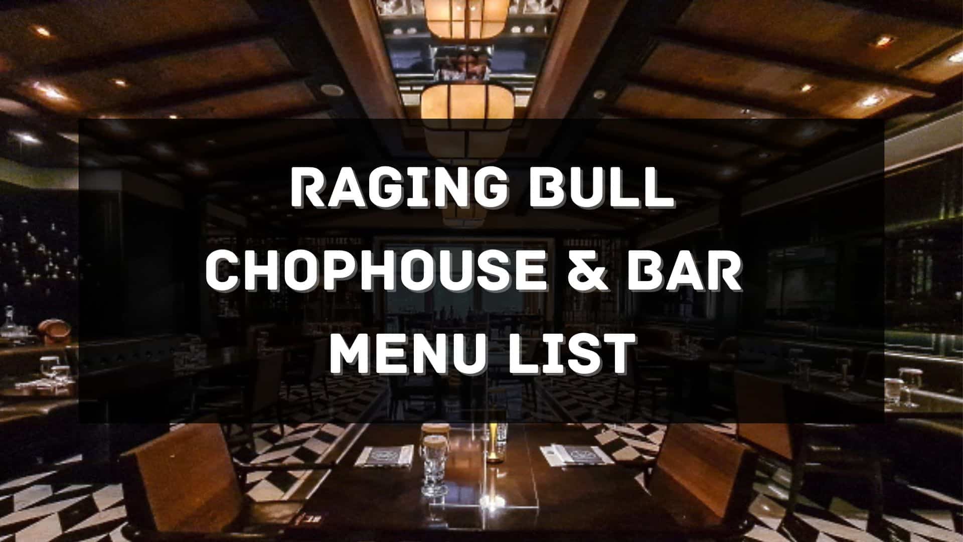 raging bull chophouse and bar menu prices philippines