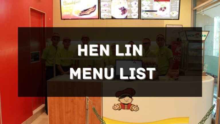 Hen Lin Menu Prices Philippines 2026 [Updated] — All About Philippines Menu