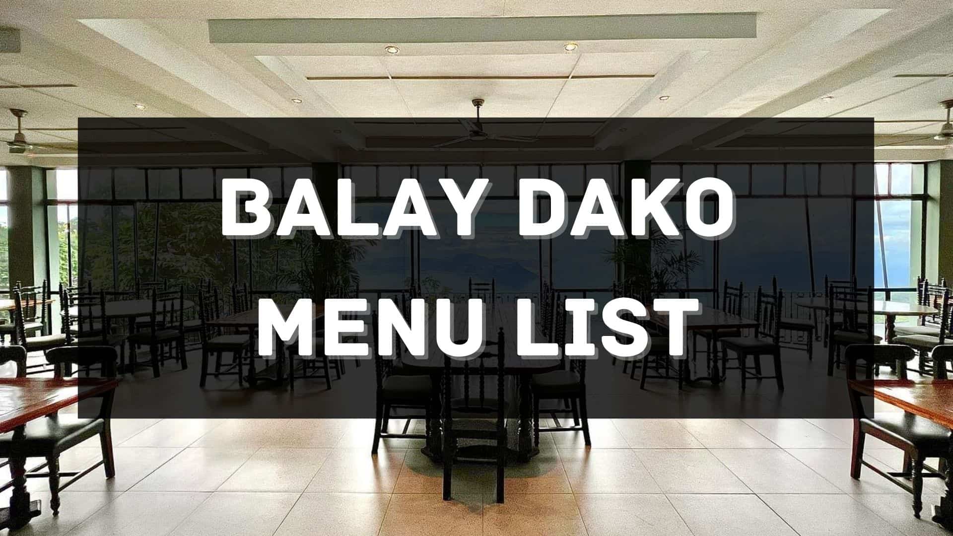 balay dako menu prices philippines