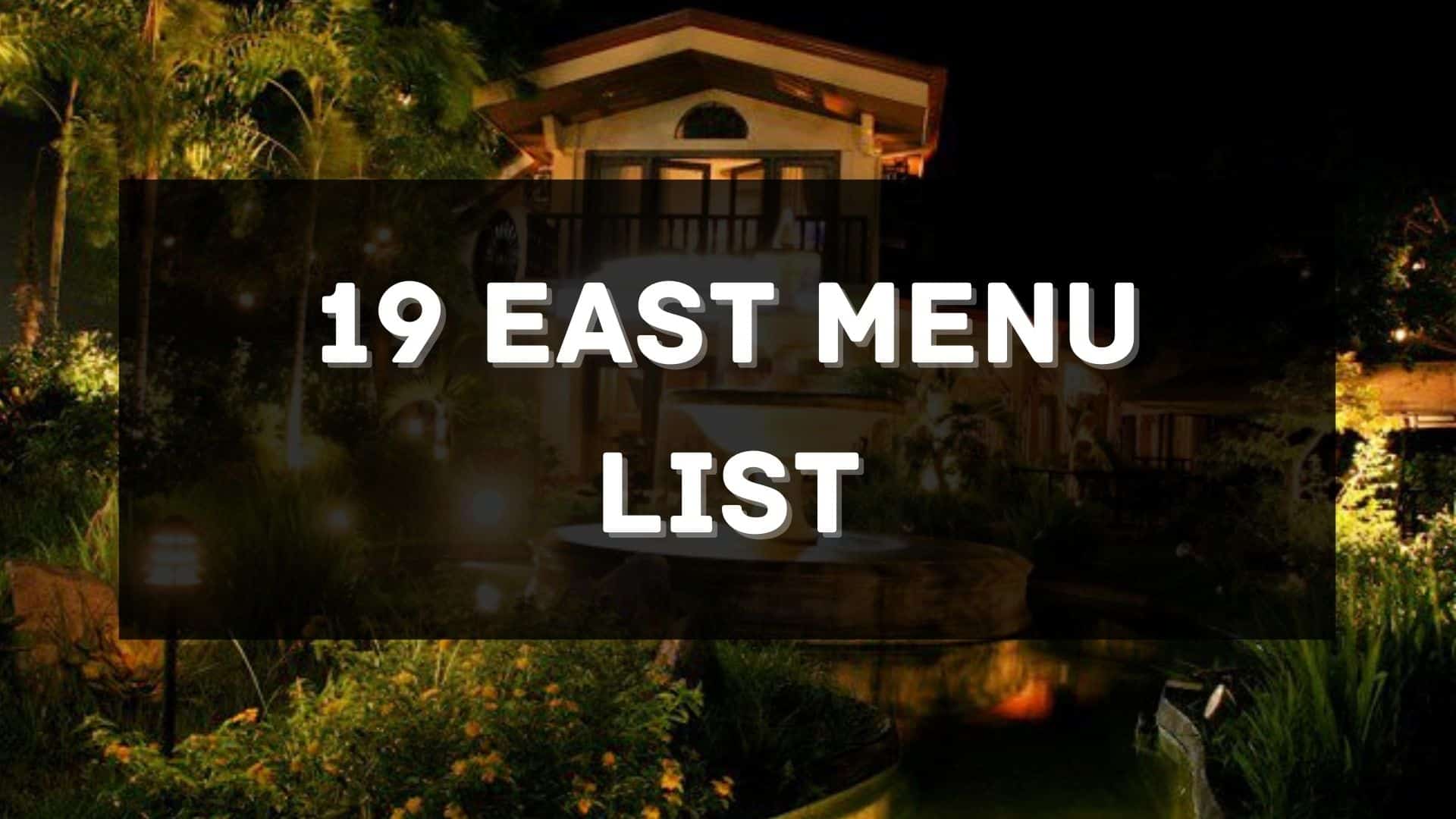 19 east menu prices philippines