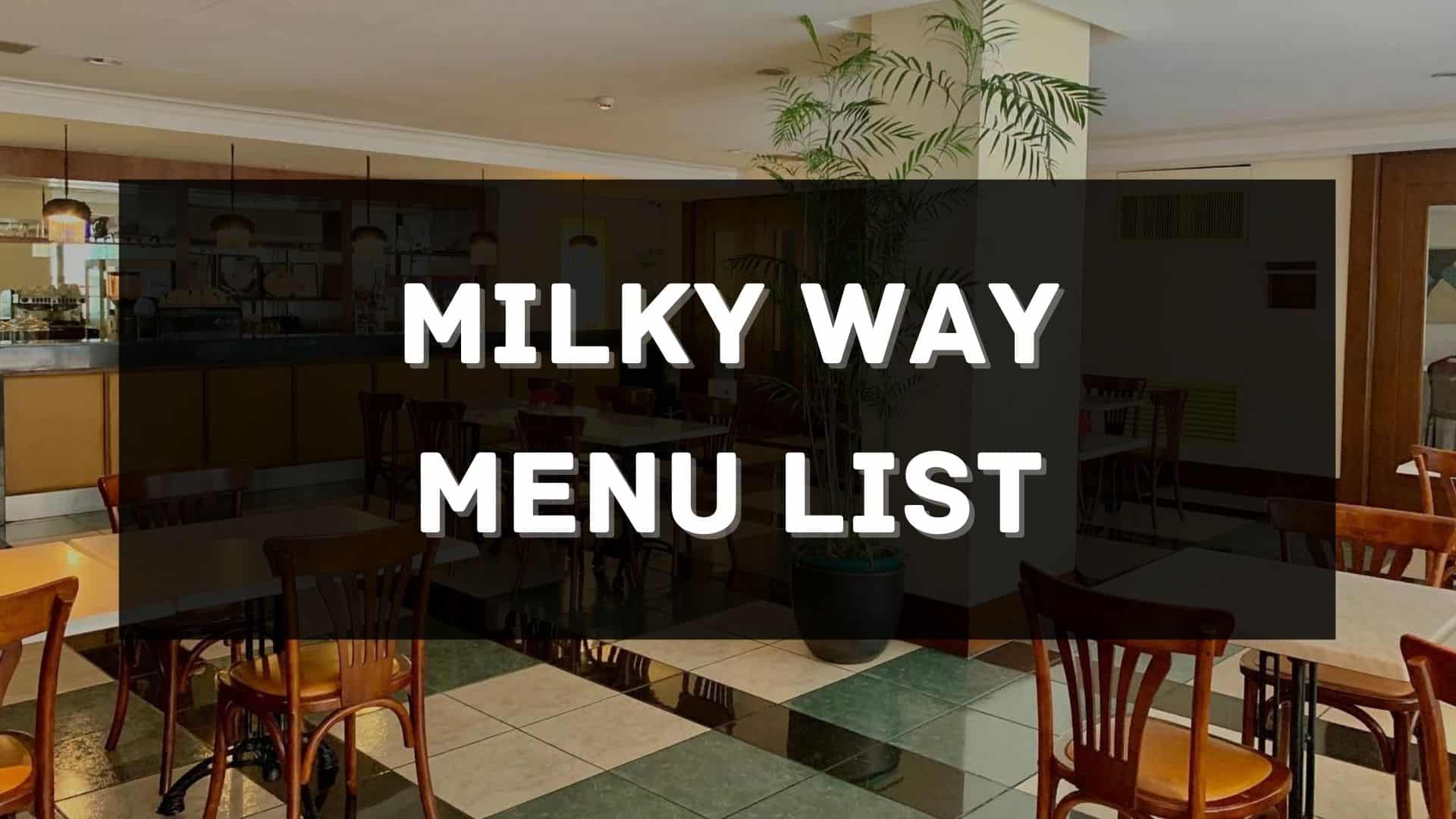 milky way menu prices philippines