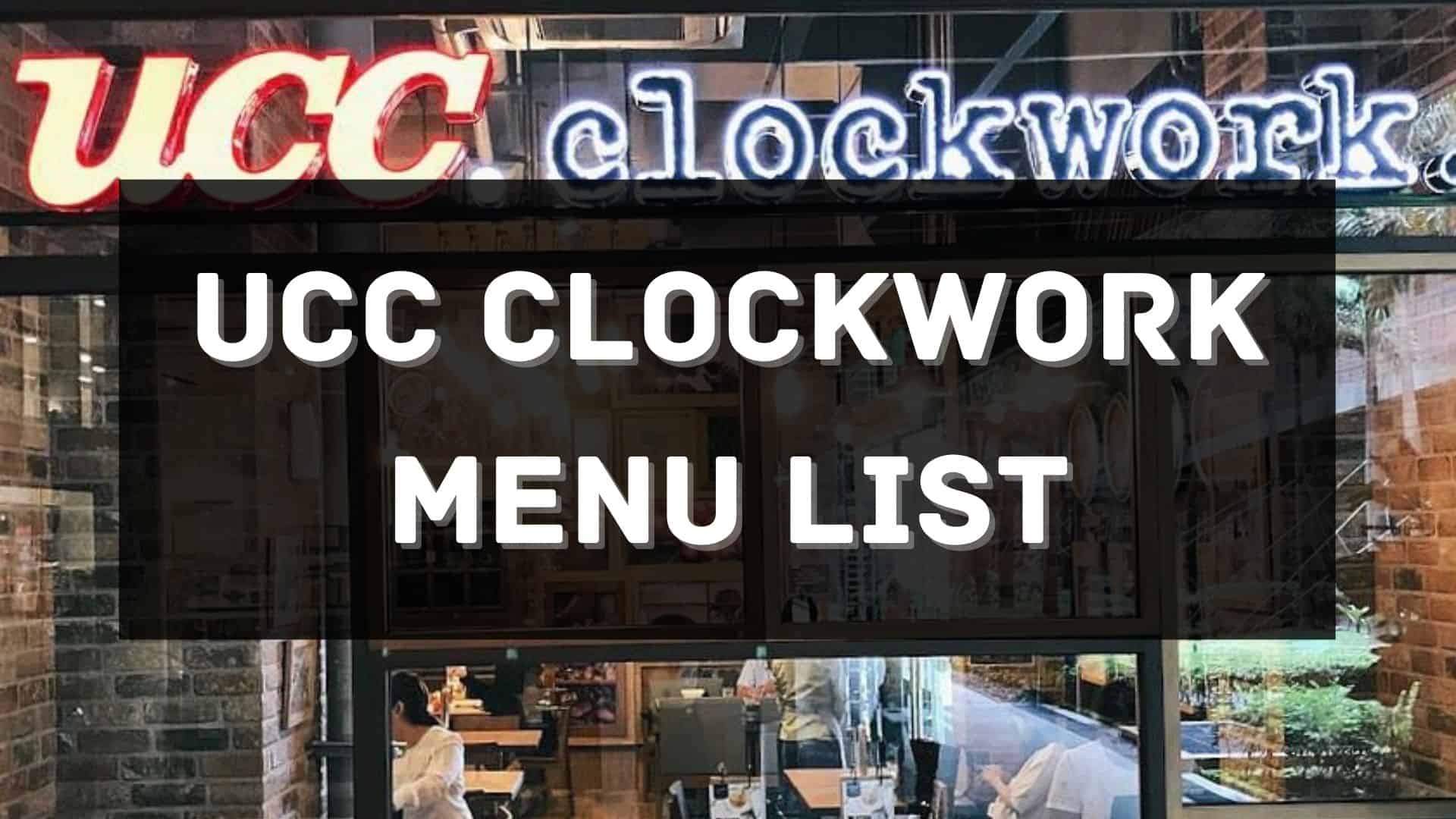 ucc clockwork menu prices philippines