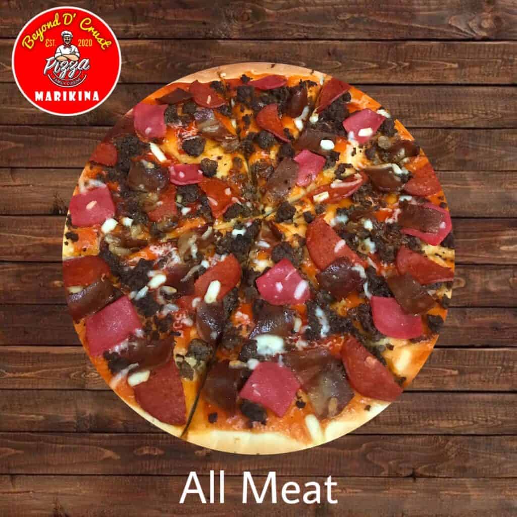 A must-try pizza here in Beyond the Crust is the All Meat pizza