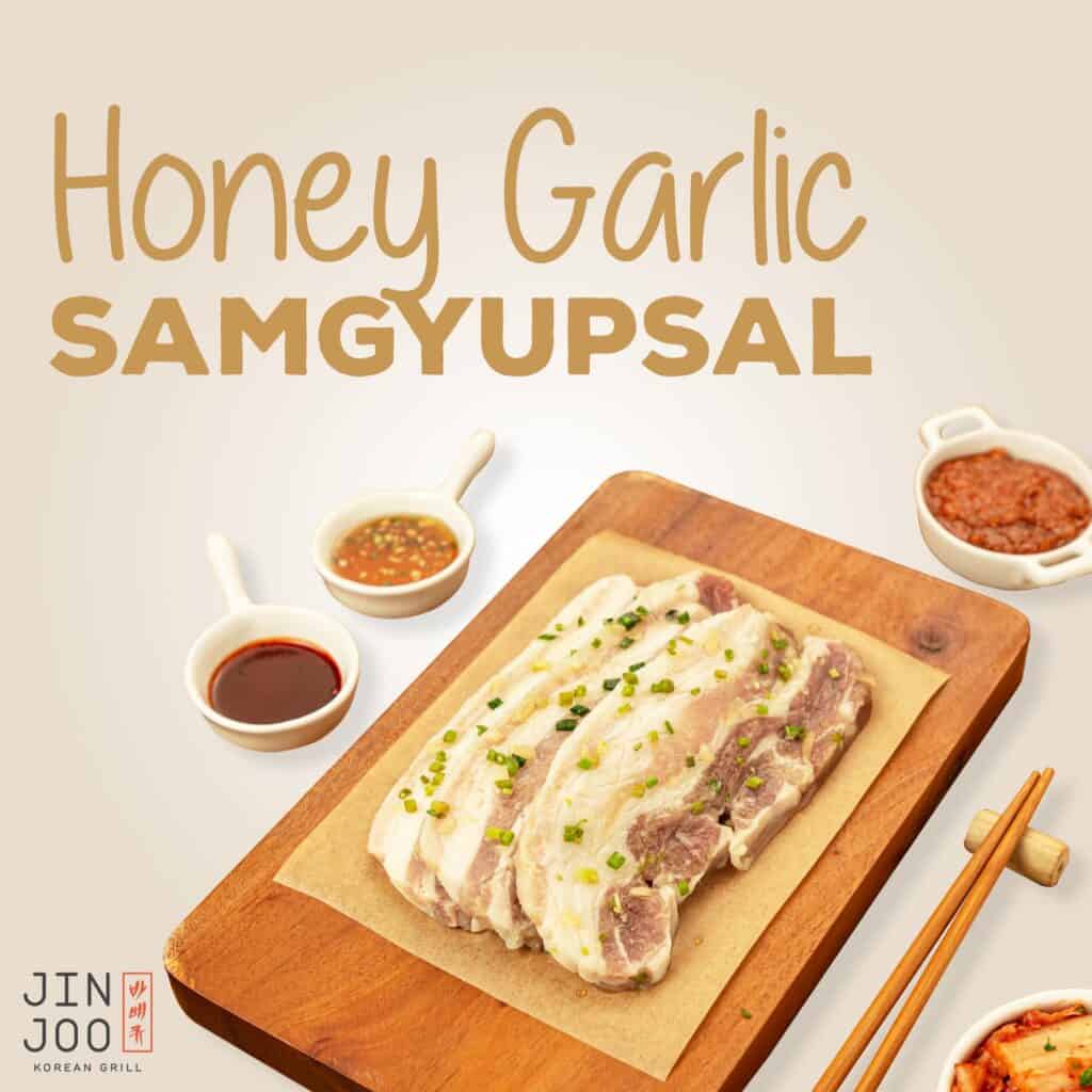 Honey Garlic Flavor of Samgyupsal available in Jin Joo