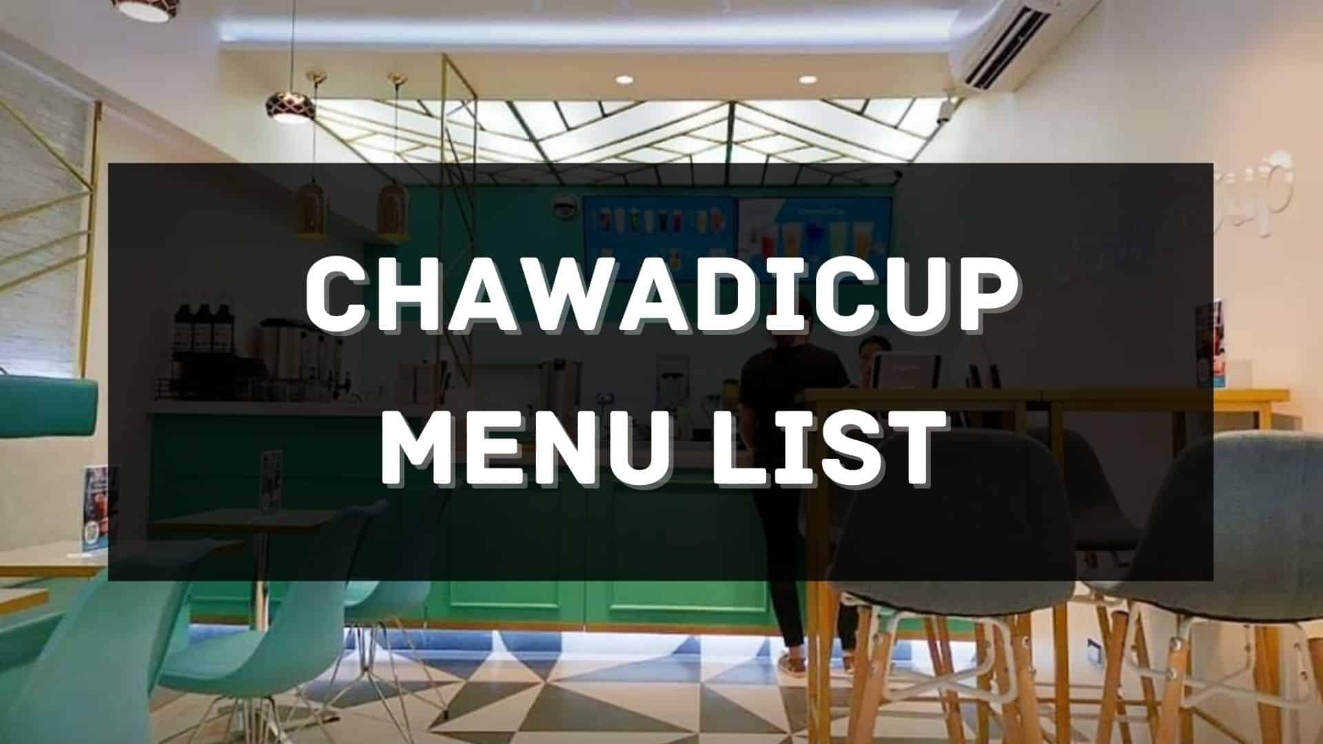 chawadicup menu prices philippines