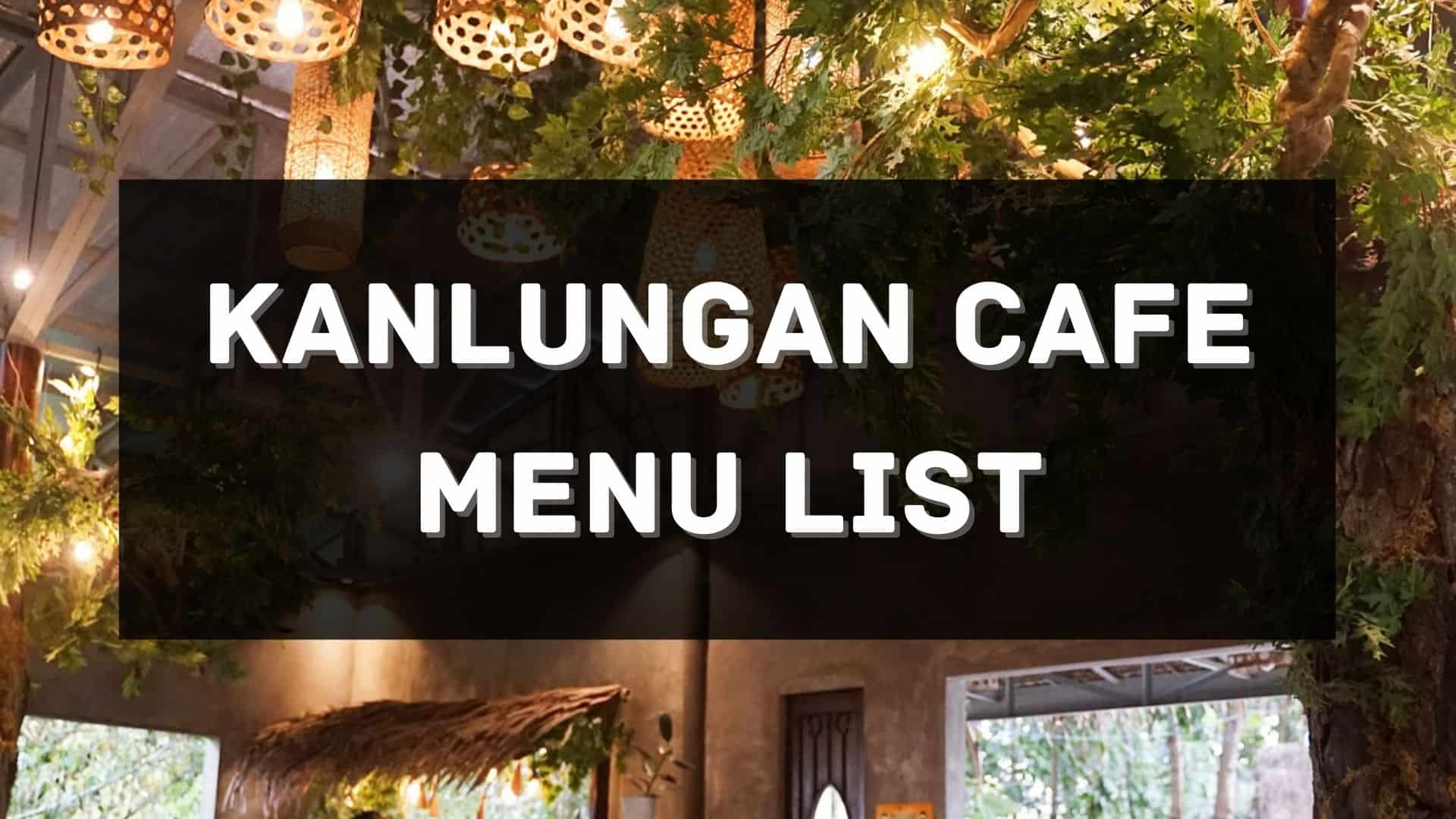 kanlungan cafe menu prices philippines