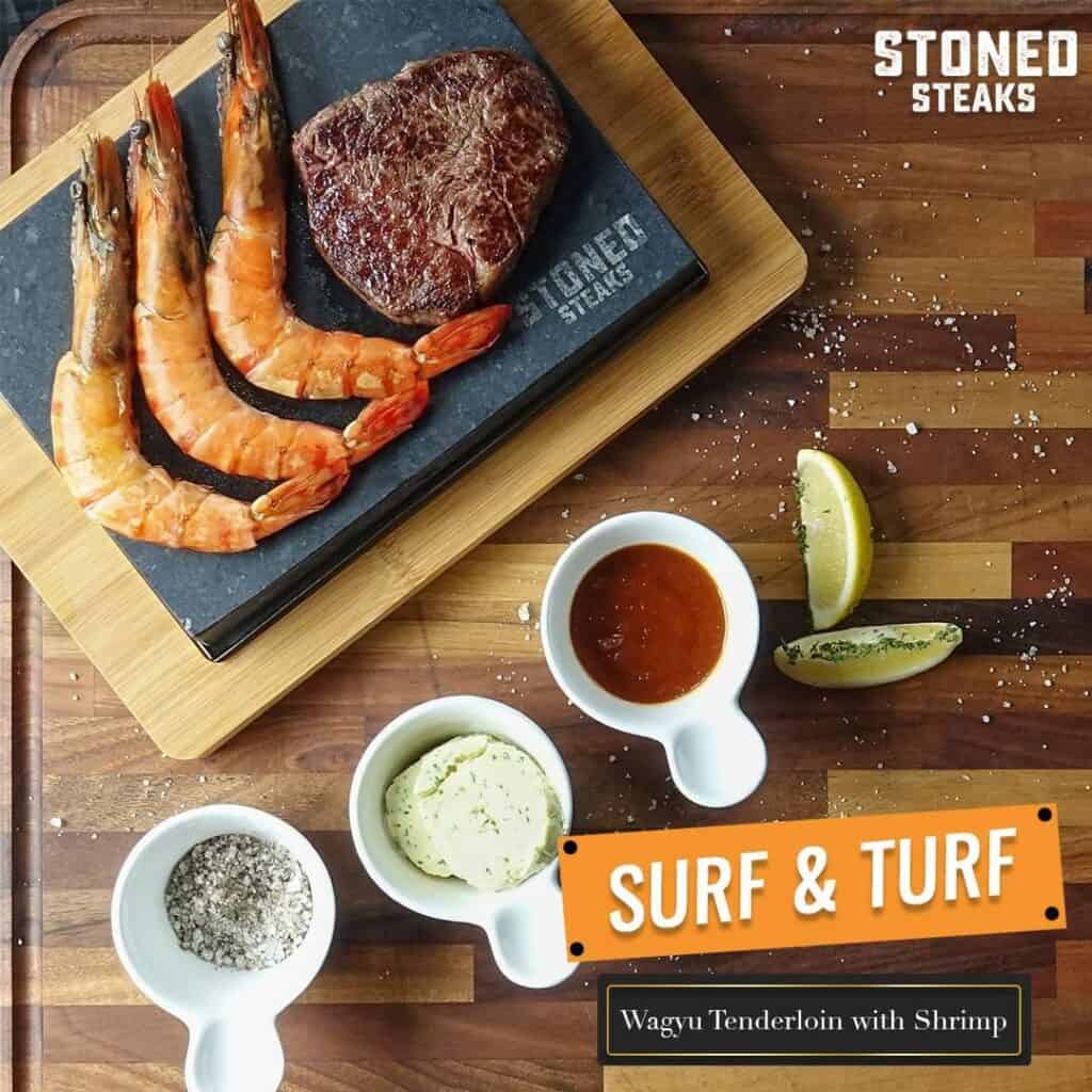 Wagyu Tenderloin with Shrimp will complete your meal like this Surf & Turf of Stoned Steaks