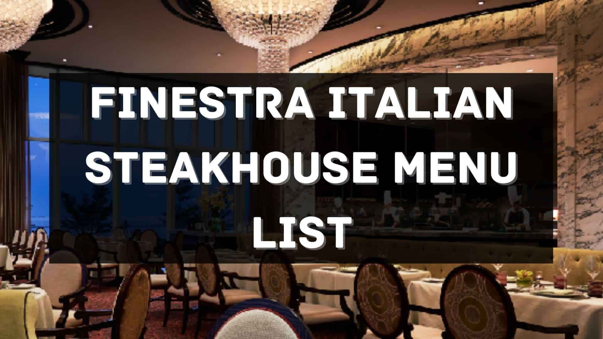 finestra italian steakhouse menu prices philippines
