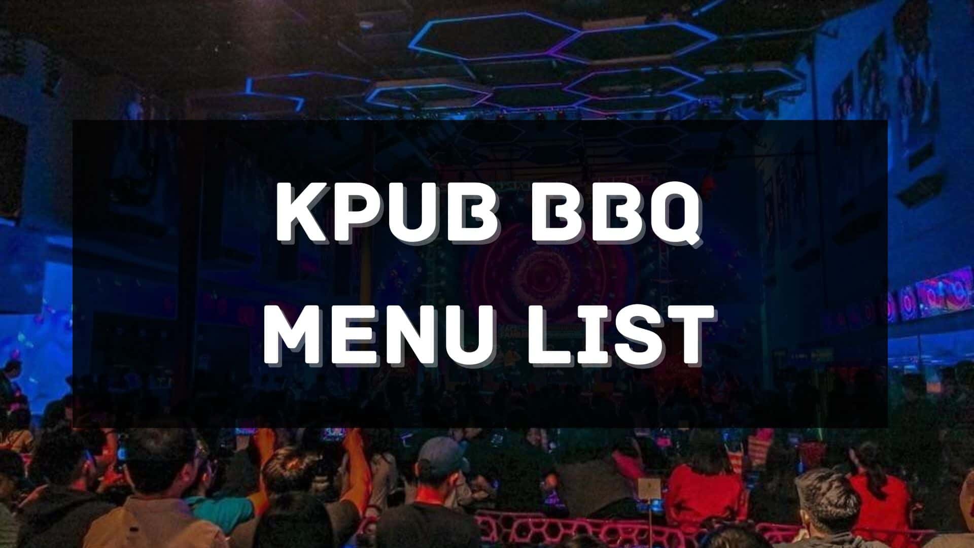 kpub bbq menu prices philippines