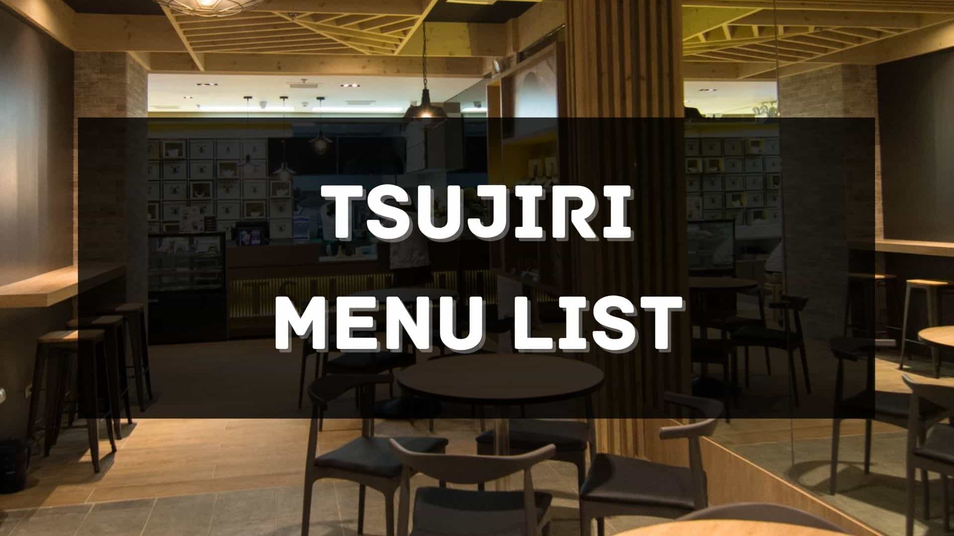 tsujiri menu prices philippines