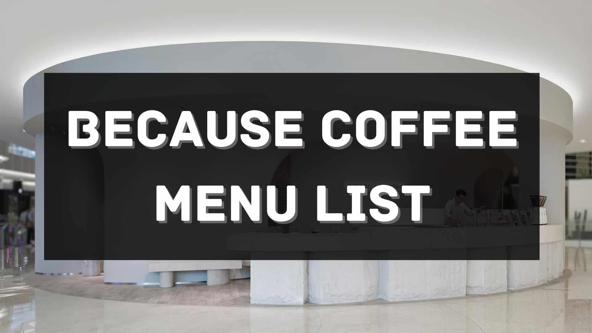 because coffee menu prices philippines