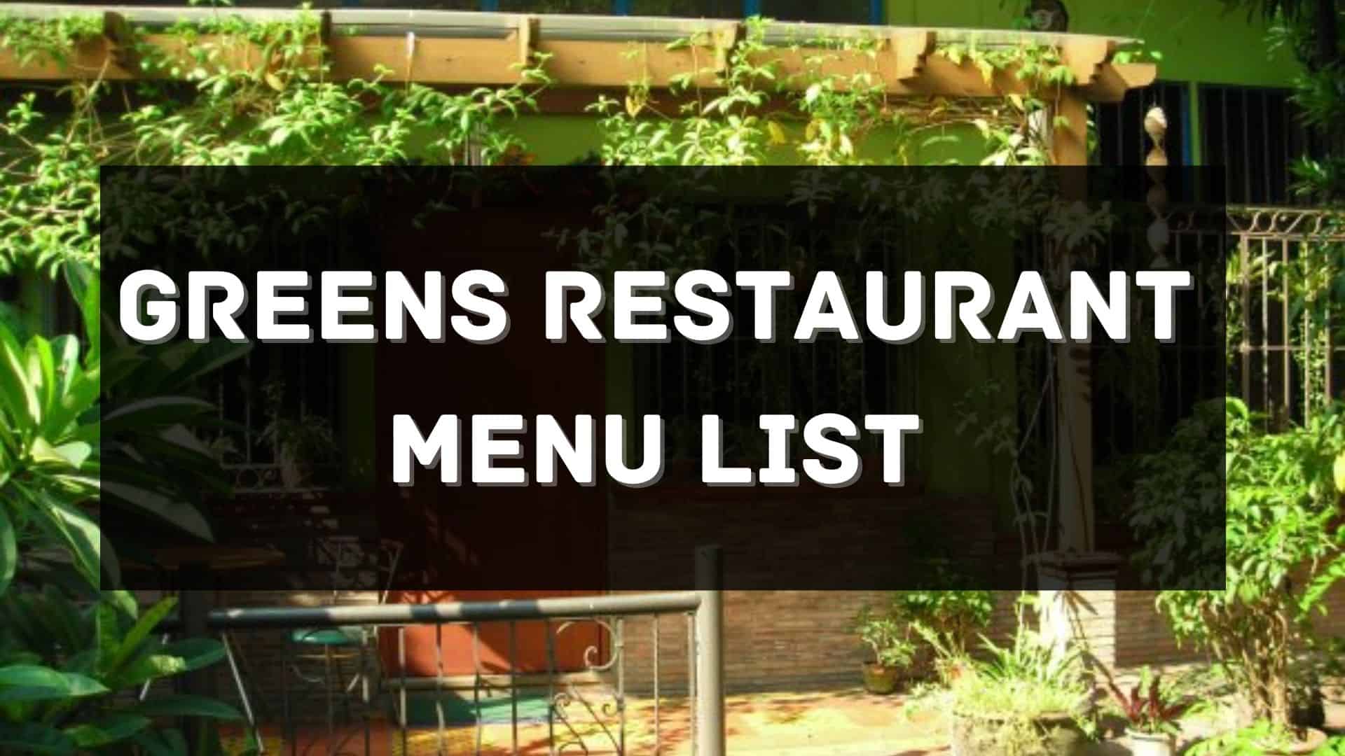 greens restaurant menu prices philippines