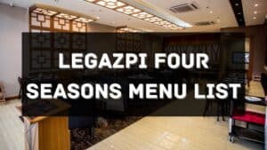 legazpi four seasons menu prices philippines