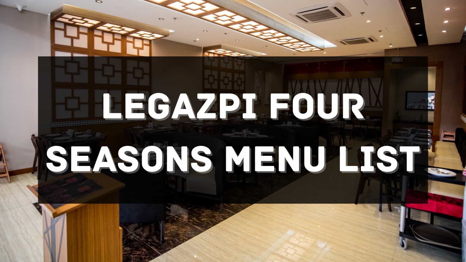legazpi four seasons menu prices philippines