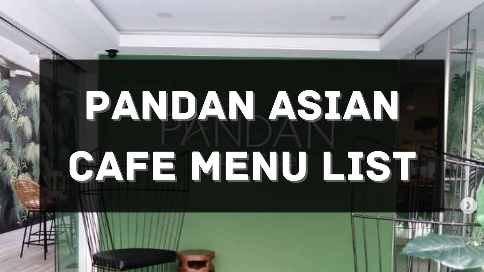 pandan asian cafe menu prices philippines