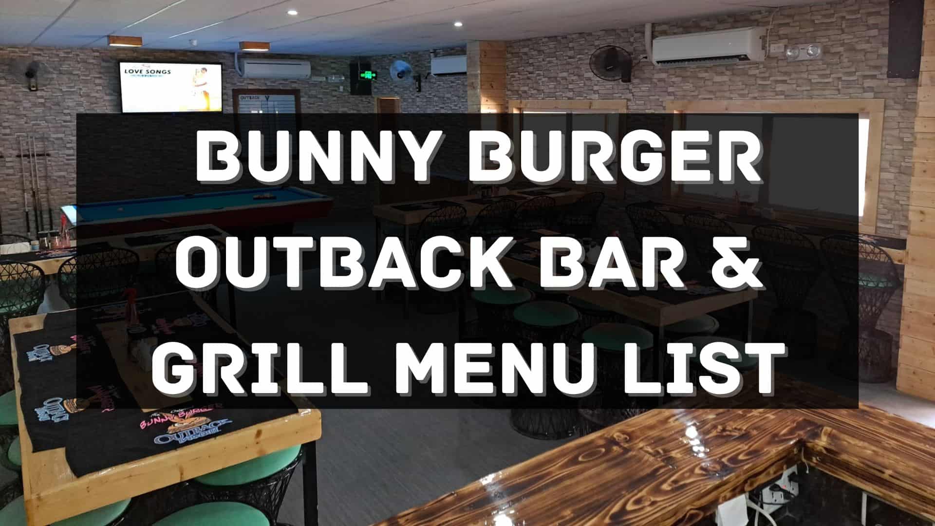 bunny burger outback bar and grill menu prices philippines