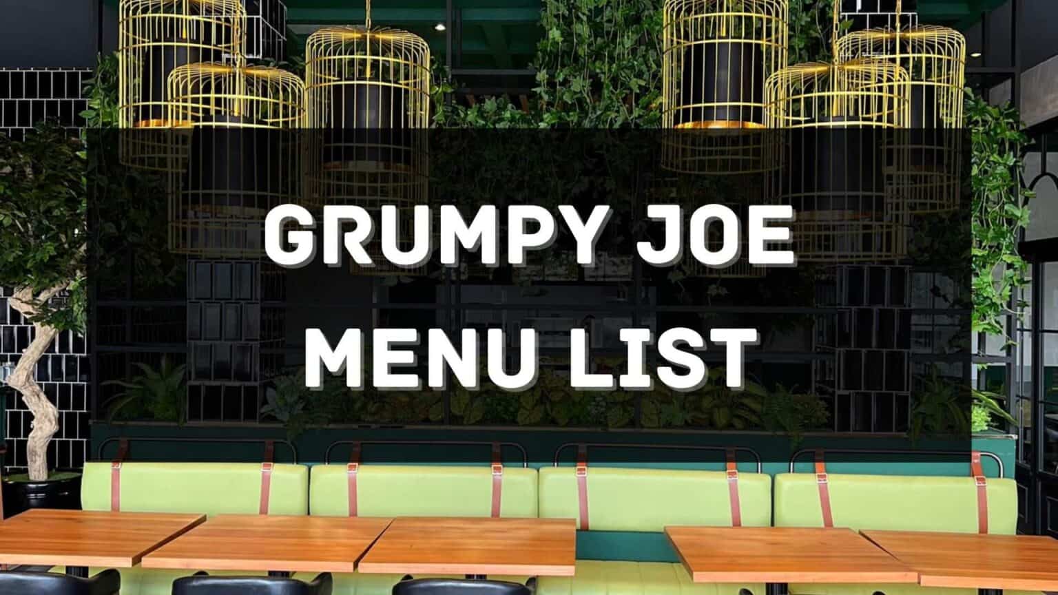 Grumpy Joe Menu Prices Philippines 2026 [Updated] — All About ...