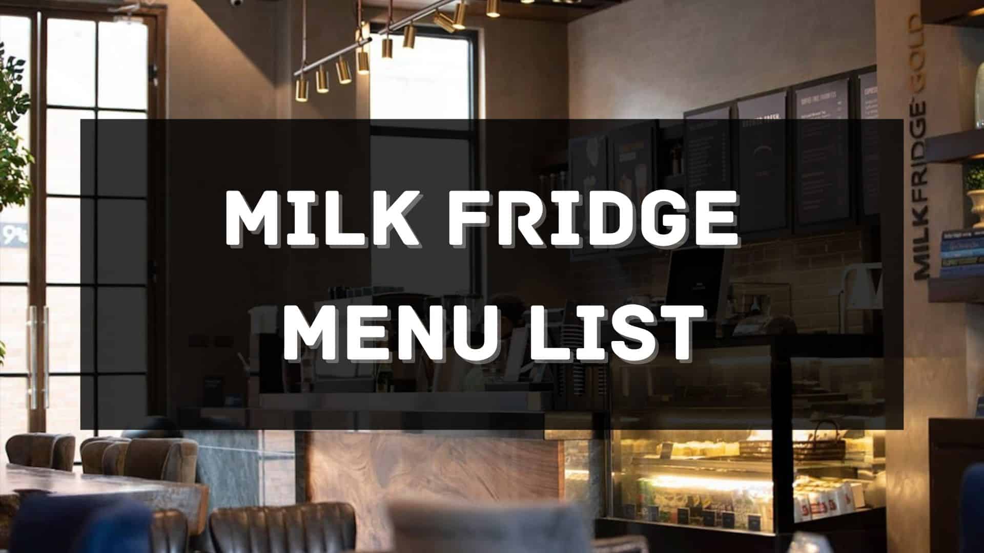 milk fridge menu prices philippines