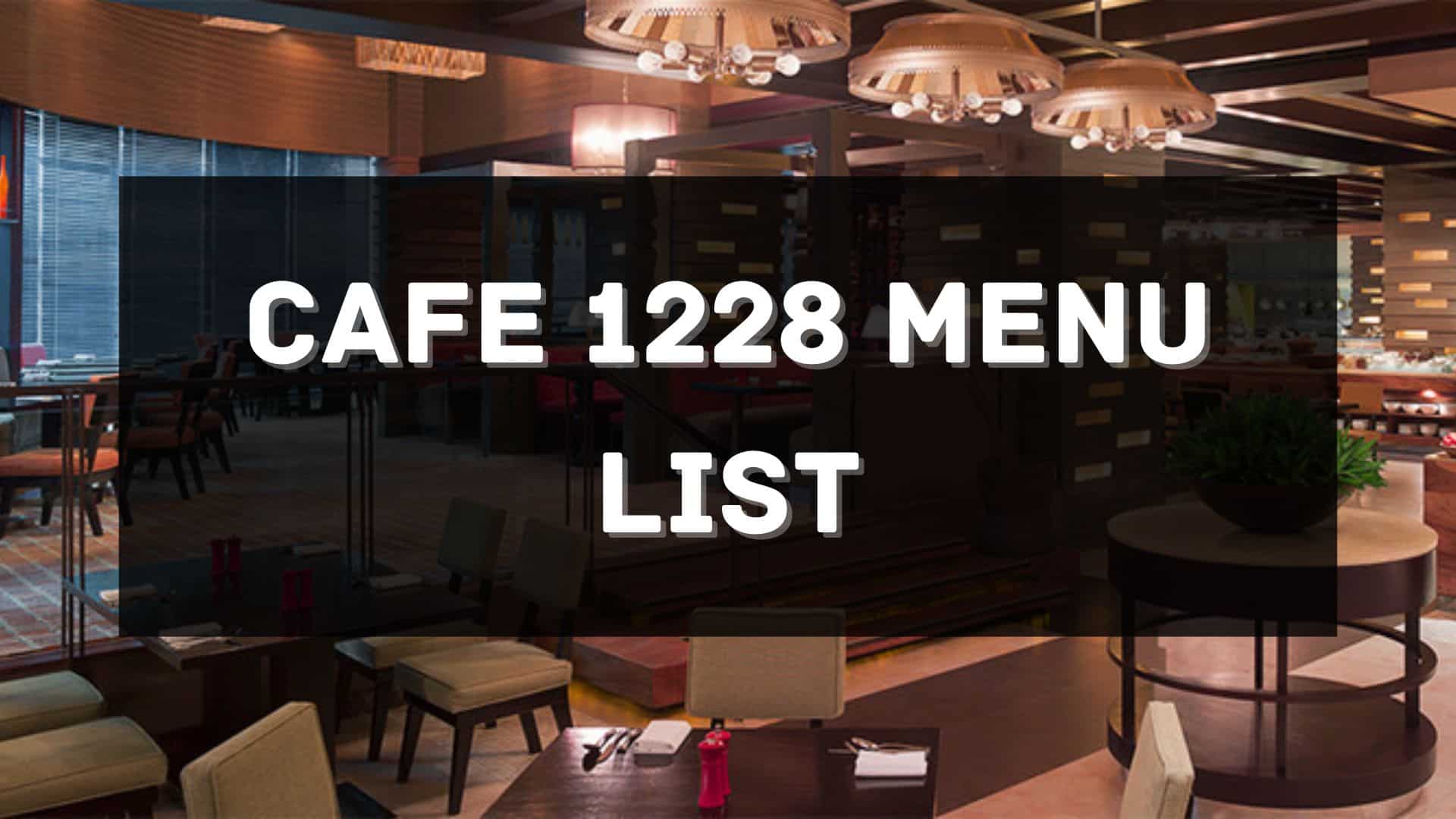 cafe 1228 menu prices philippines