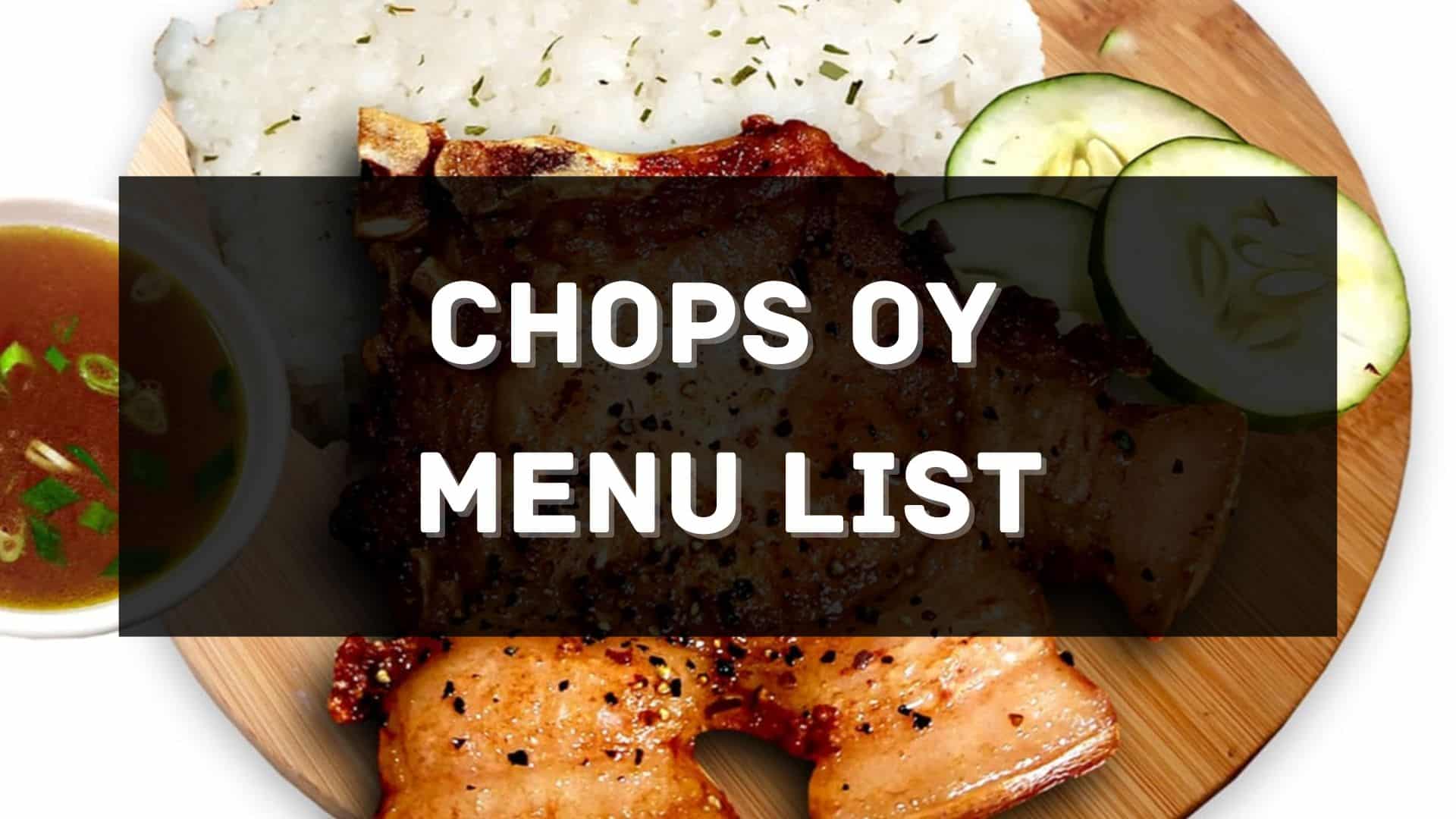 chops oy menu prices philippines
