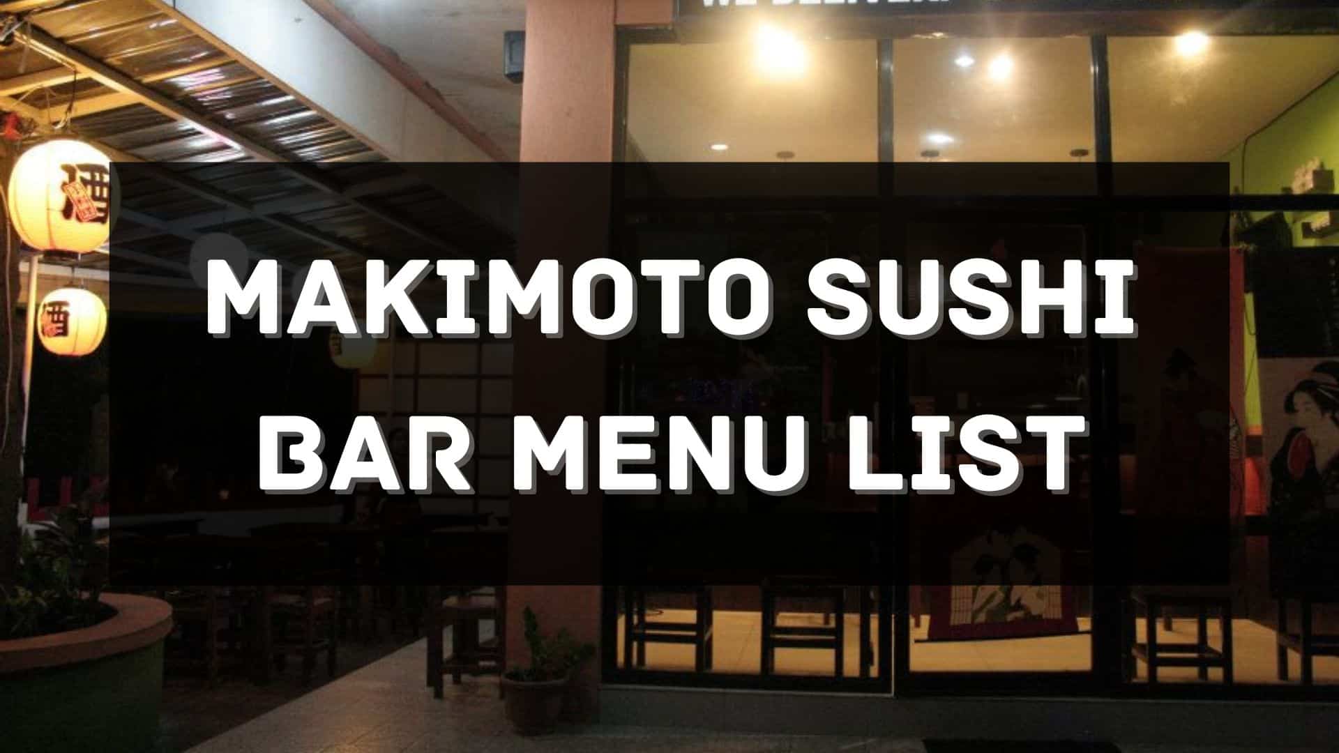 makimoto sushi bar menu prices philippines