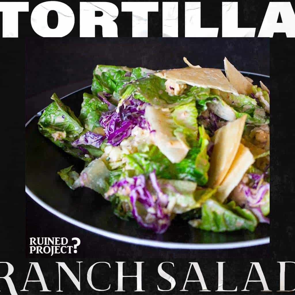 Tortilla ranch salad