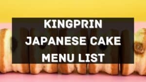 kingprin japanese cake menu prices philippines