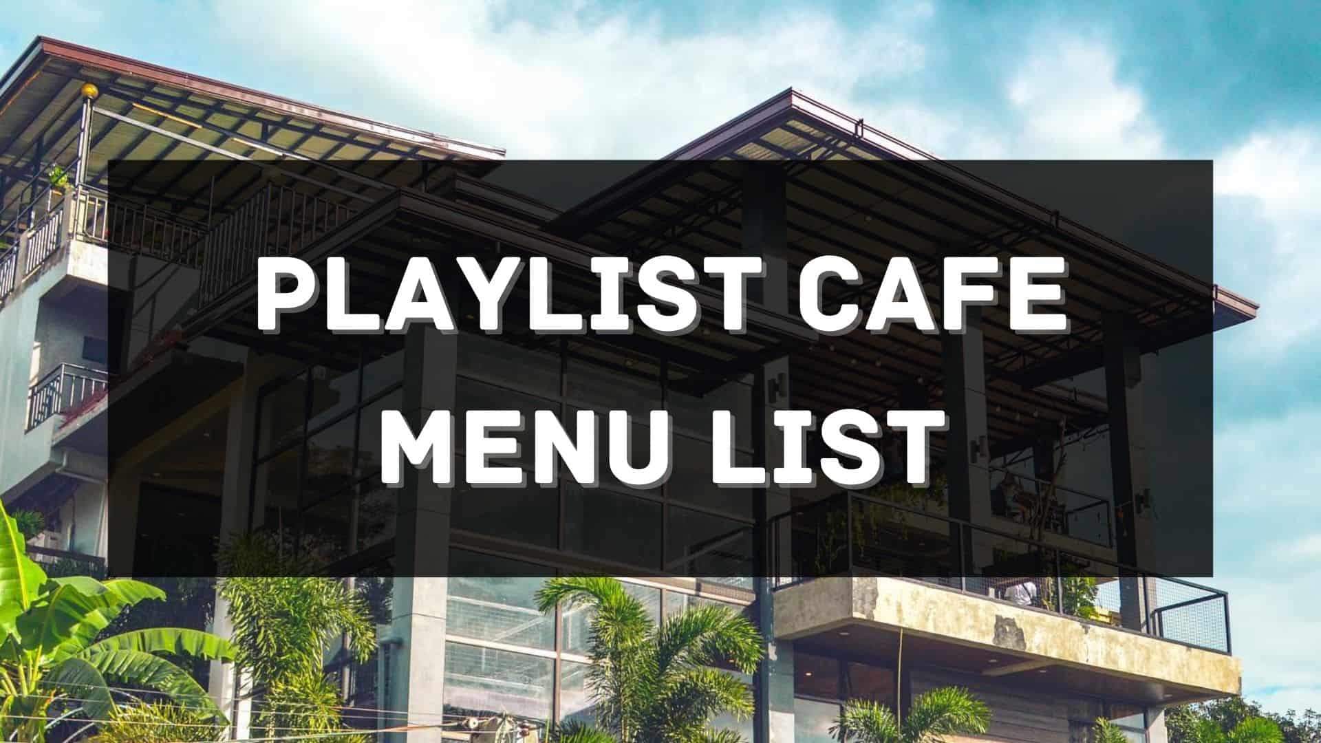 playlist cafe menu prices philippines