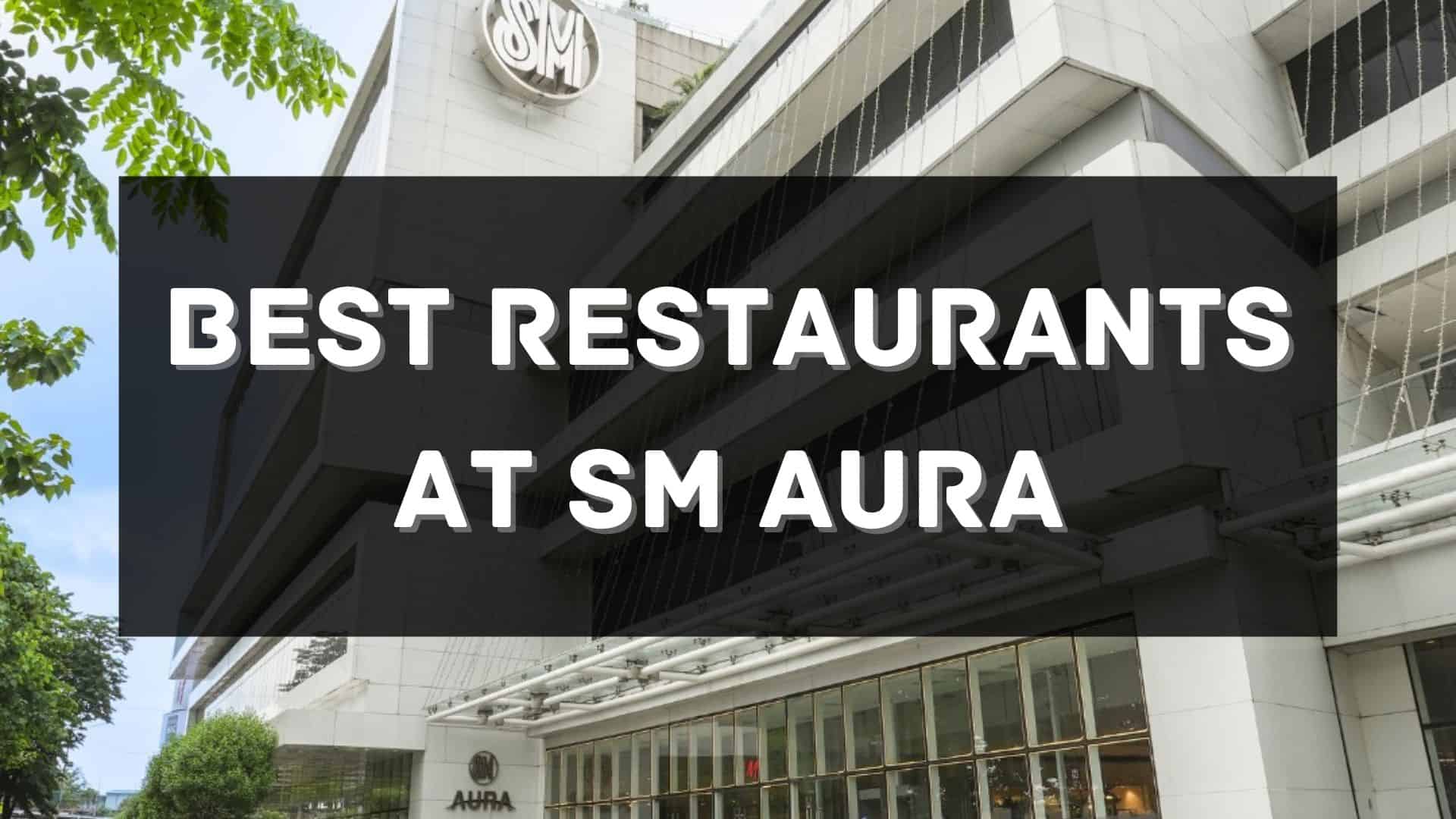 best restaurants at sm aura