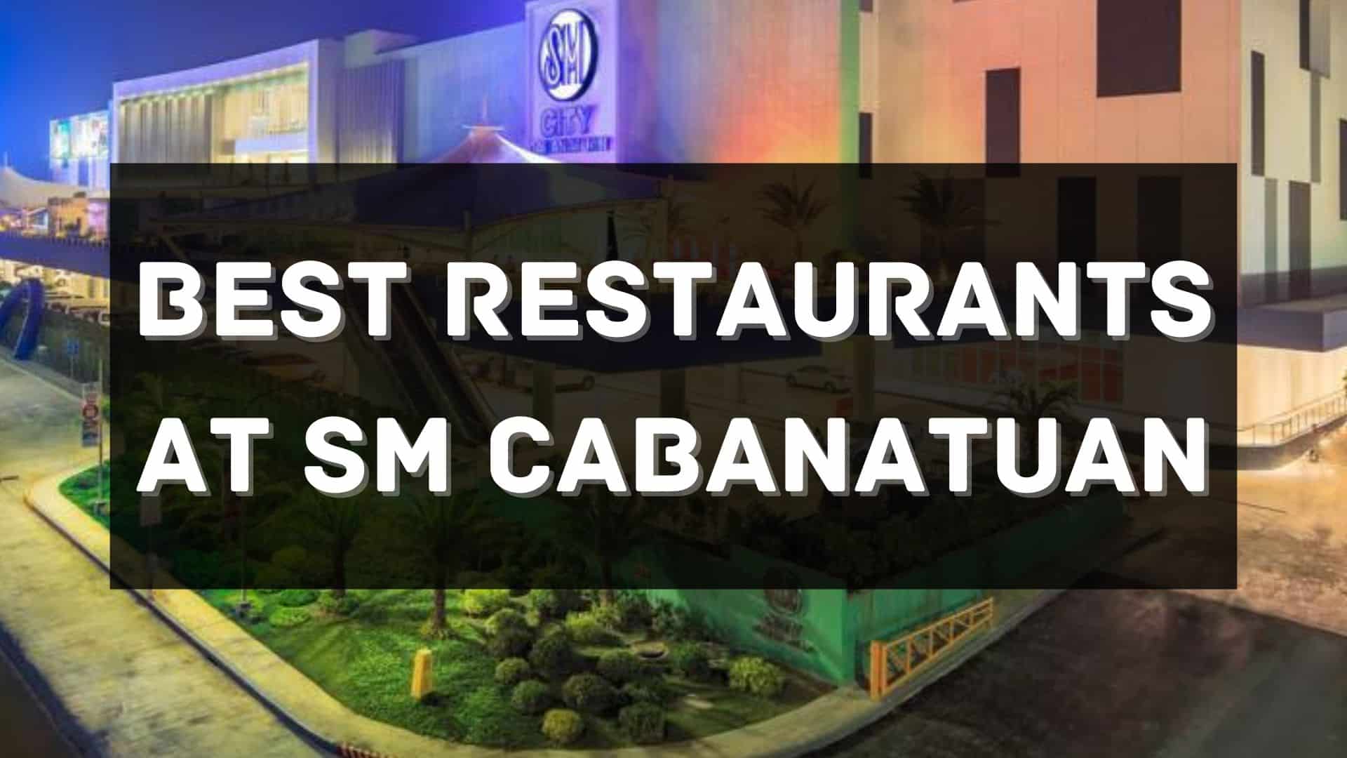 best restaurants at sm city cabanatuan