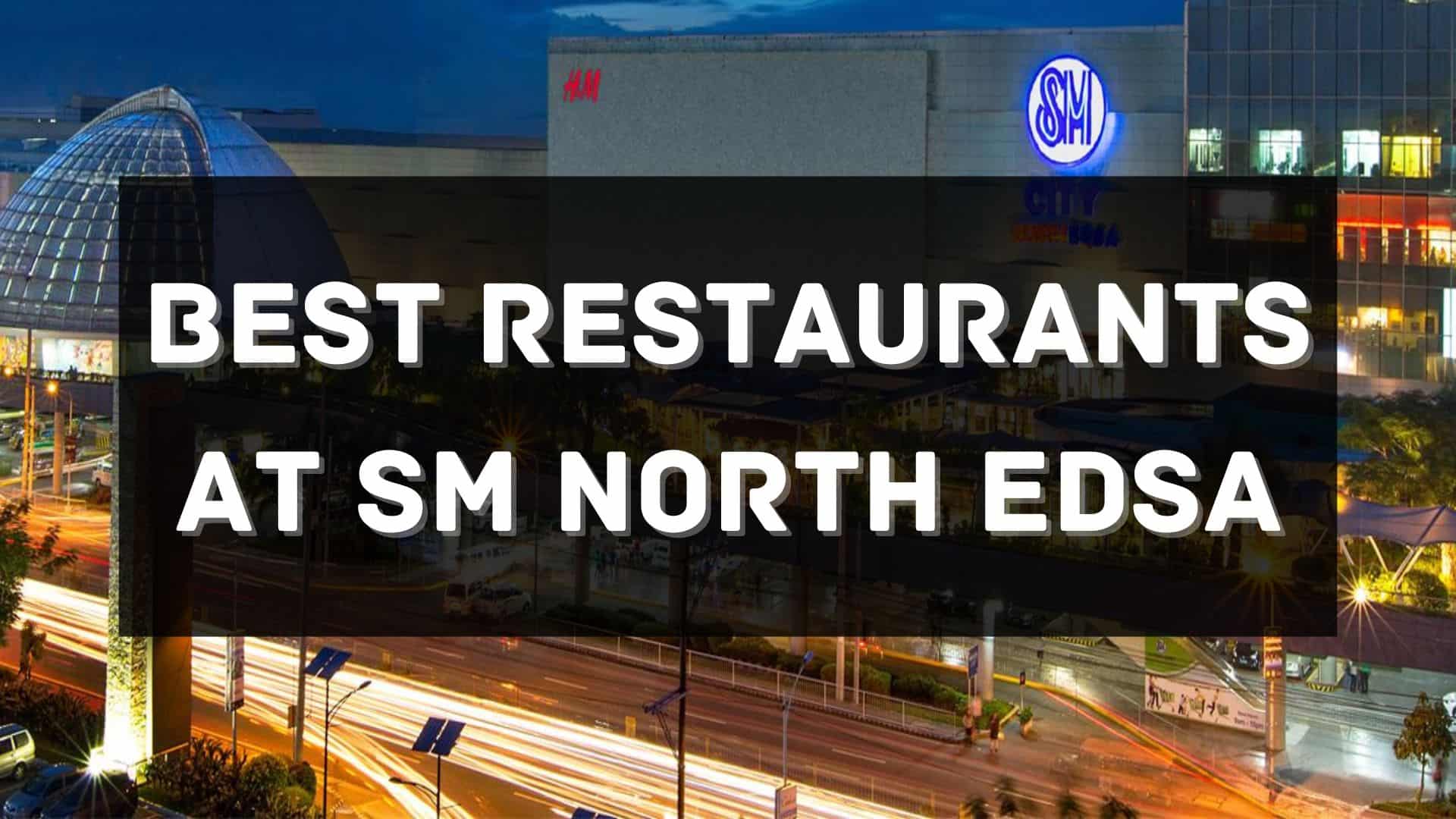 best restaurants at sm north edsa