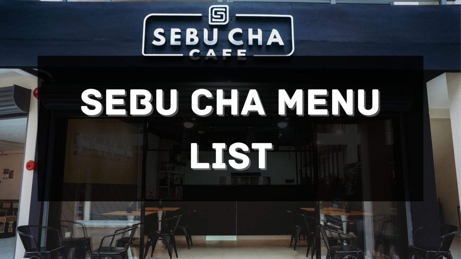 Sebu Cha Menu Prices Philippines 2026 [Updated] — All About Philippines ...