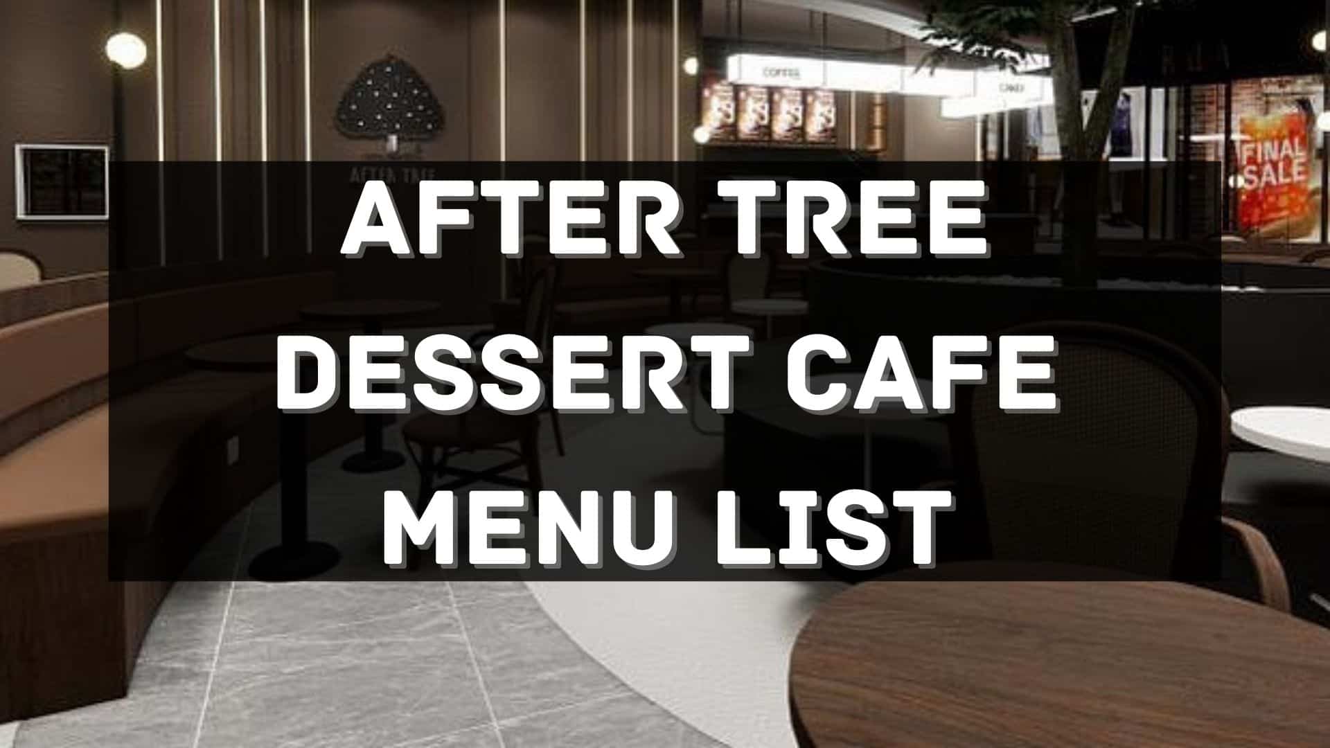 after tree dessert cafe menu prices philippines