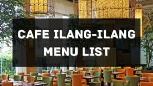 cafe ilang ilang menu prices philippines