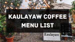 kaulayaw coffee menu prices philippines