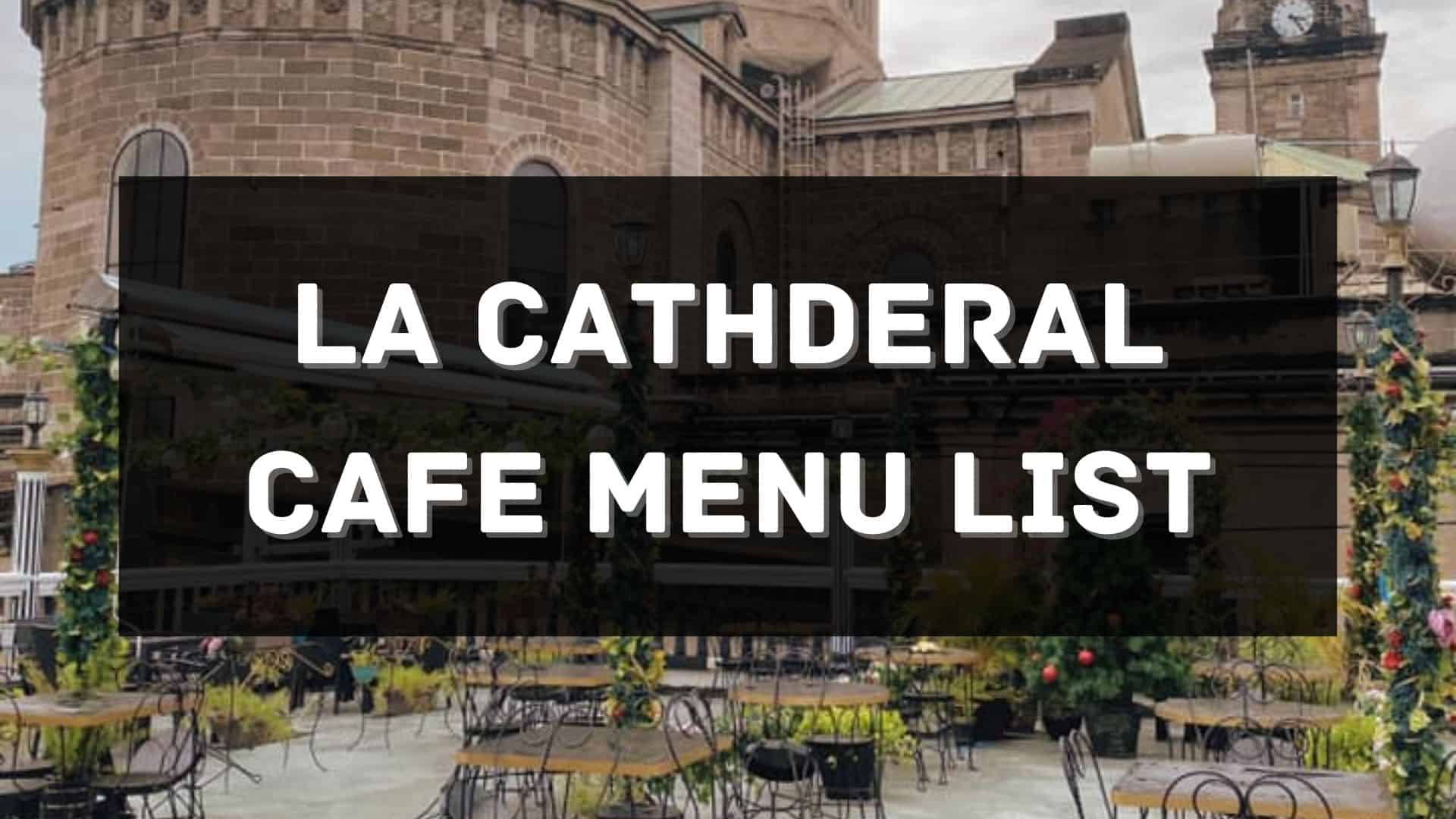 la cathedral cafe menu prices philippines