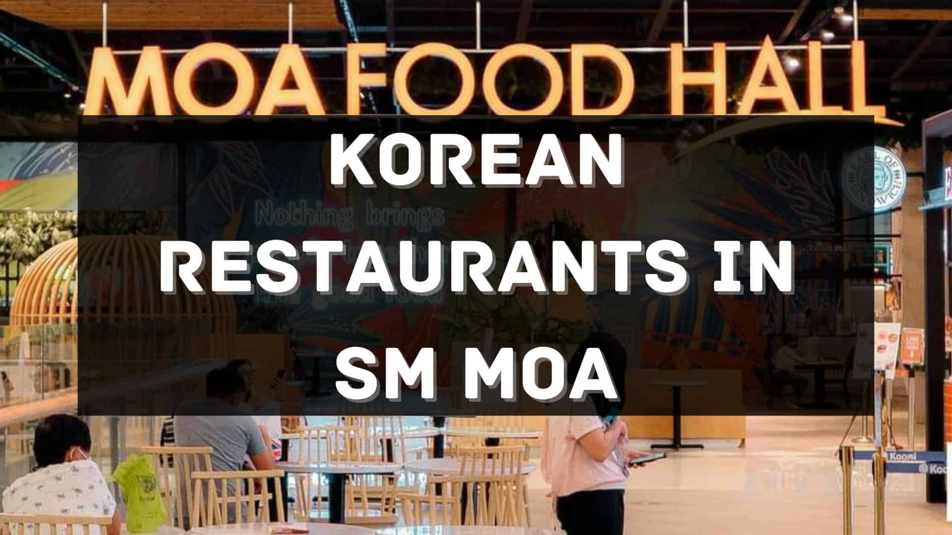 korean restaurants in MOA