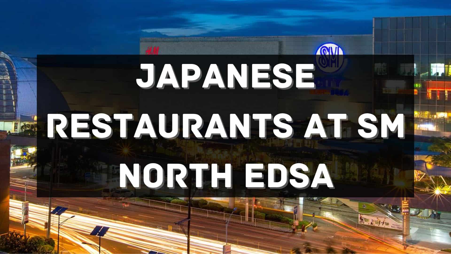 japanese restaurants at sm city north edsa