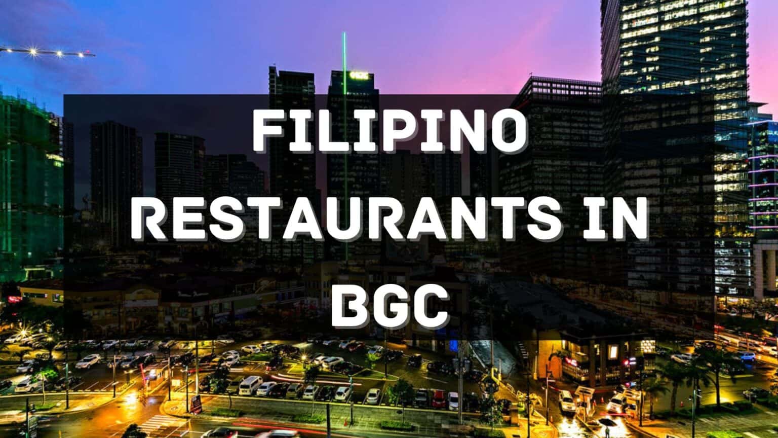 12 Filipino Restaurants in BGC [MustVisit] Philippines 2024 [Updated