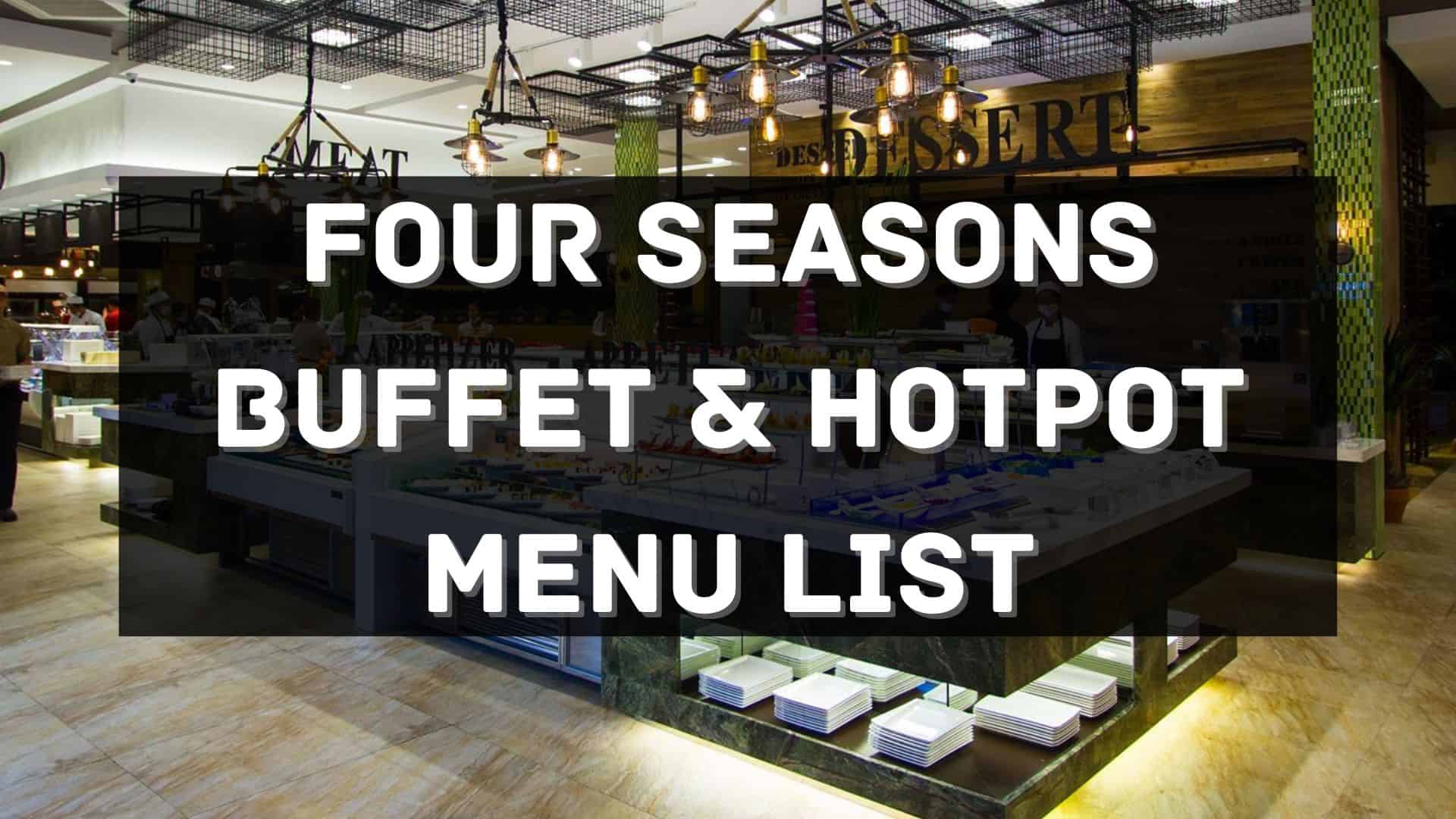 four seasons buffer & hotpot menu prices philippines