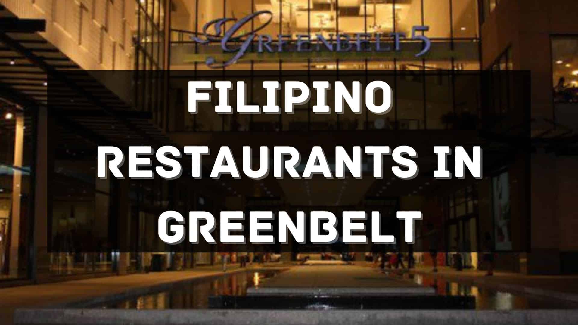 filipino restaurants in greenbelt